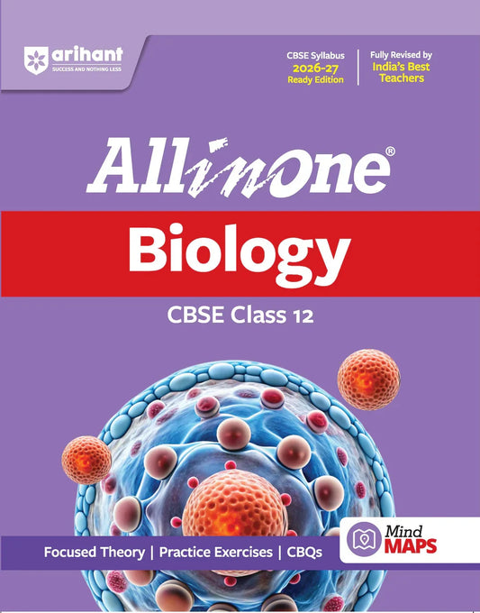 All in One Biology Class 12 for CBSE Exam 2026-27 | NCERT Based Complete Theory, Practice Exercises, CBQs, A-R, Sample Papers & Mind Maps | Revised Edition as per Latest Syllabus,  Author: Team Arihant , Publisher: Arihant prakashan