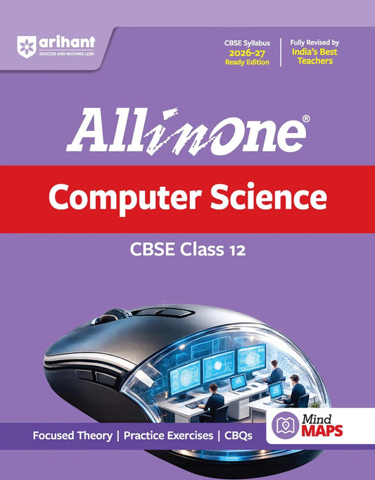 All in One Computer Science Class 12 for CBSE Exam 2026-27 | NCERT Based Complete Theory, Practice Exercises, CBQs, A-R, Sample Papers & Mind Maps | Revised Edition as per Latest Syllabus,  Author: Team Arihant , Publisher: Arihant prakashan