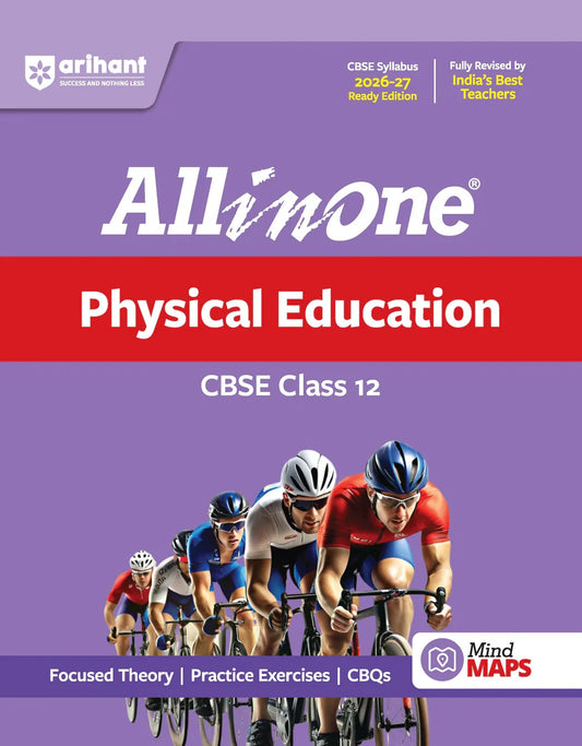 All in One Physical Education 12 for CBSE Exam 2026-27 | NCERT Based Complete Theory, Practice Exercises, CBQs, A-R, Sample Papers & Mind Maps | Revised Edition as per Latest Syllabus ,  Author: Team Arihant , Publisher: Arihant prakashan