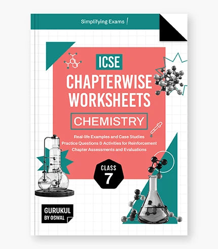 Chemistry Chapterwise Worksheets ICSE Class 7 Exam 2027 By Oswal Publishers