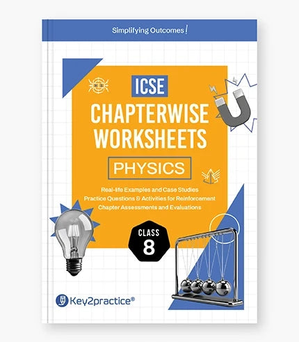 Physics Chapterwise Worksheets ICSE Class 8 Exam 2027 By Oswal Publishers
