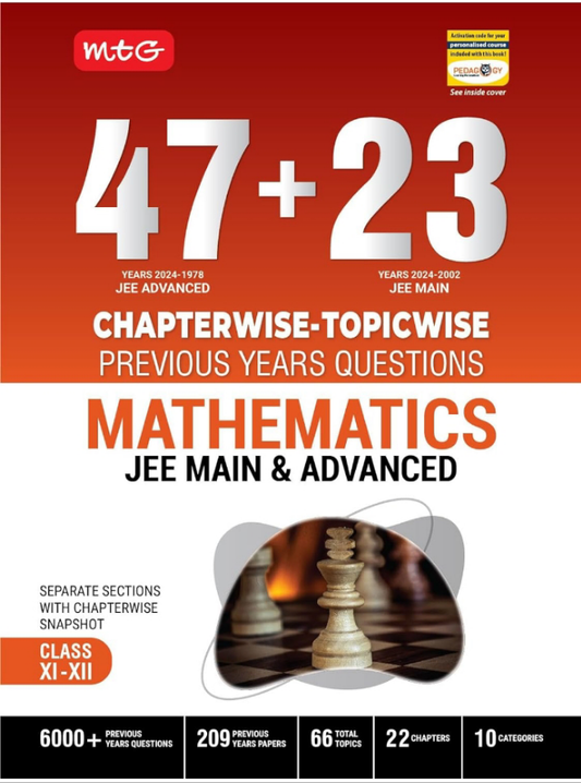 MTG 47 + 23 Years JEE Main (2024-2002) and JEE Advanced (2024-1978) Chapter-wise Topic-wise Previous Years Solved Question Papers Mathematics Book � JEE PYQ Question Bank For 2025 Exam [Paperback] MTG Editorial Board
