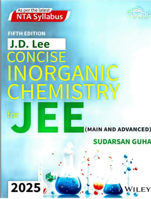 Wiley's J.D. Lee Concise Inorganic Chemistry for JEE (Main & Advanced), 2025
FifthEdition