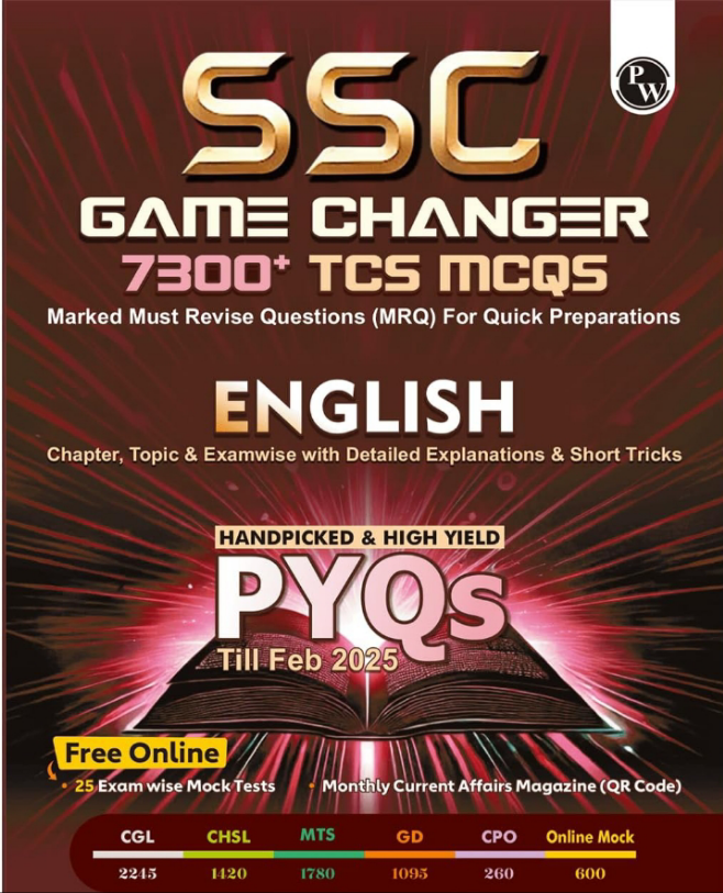 PW SSC Game Changer English 7300+ TCS MCQ For 2025 SSC Exams | Chapter, Topic & Exam-wise Previous Year Solved Questions (PYQs) | For CGL, CHSL, MTS, CPO, GD, Delhi Police, Steno