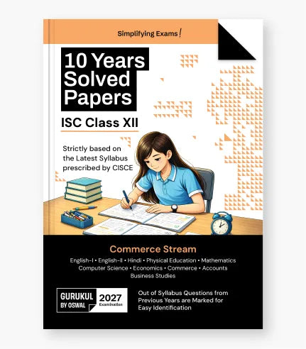 Commerce Stream 10 Years Solved Papers ISC 12 for Exam 2027 By Oswal Publishers