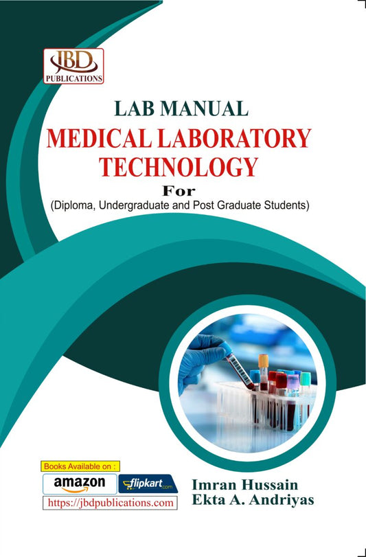 Lab Manual Medical Laboratory Technology BY Ekta A. Andriyas, Imran Hussain (JBD)