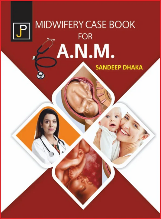 MIDWIFERY CASE BOOK FOR ANM By SANDEEP DHAKA , Publisher: JainPublications