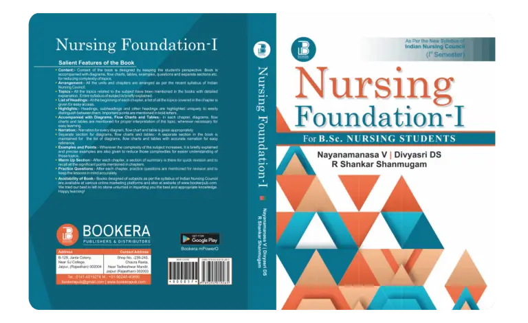 Nursing Foundation-I for B.Sc. Nursing Students (E) Author: Nayanamanasa V., Divyasari D.S. & R. Shankar Shanmugam , Publisher  : Bookera Publishers & Distributors