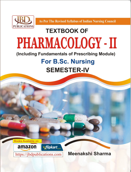 TEXTBOOK OF PHARMACOLOGY – II For B.Sc. Nursing (SEMESTER-IV) BY  Meenakshi Sharma (JBD)