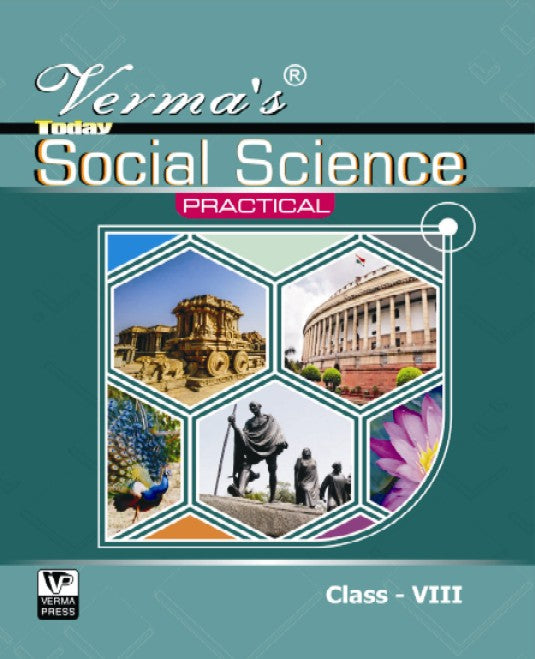 Verma’s Today Social Science Practical Class VIII (Combined)(Based on JCERT ) (Question Answer),  Author: Team Verma Press , Publisher: VP Verma Press