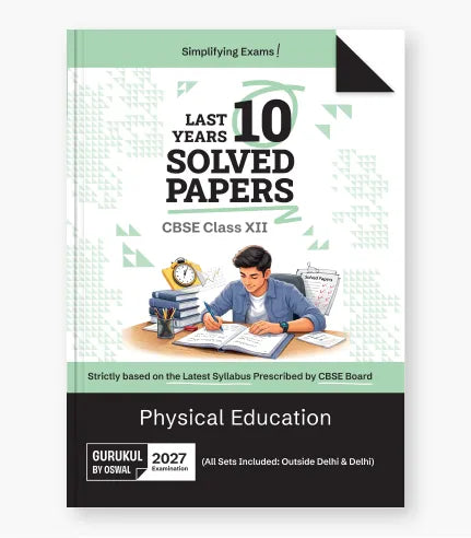 Physical Education CBSE 10 Years Solved Papers Class 12 2027 Exam By Oswal Publishers