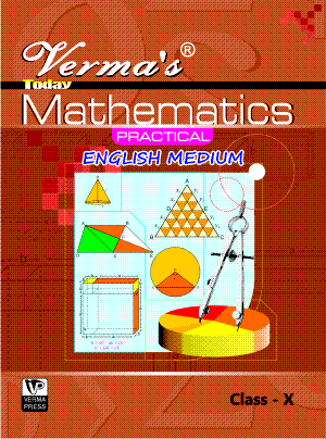 Verma’s Today Mathematics Practical Class X (Question Answer) ,  Author: Team Verma Press , Publisher: VP Verma Press