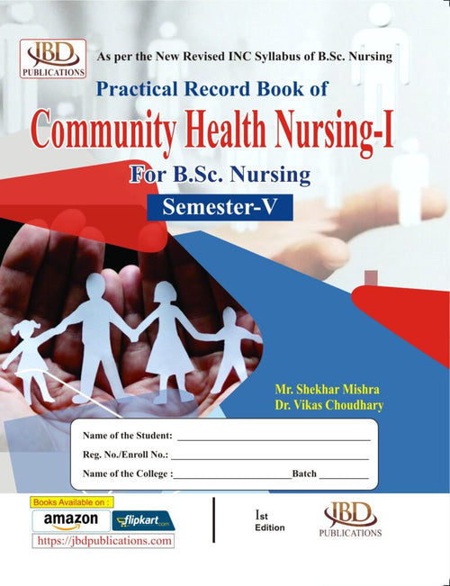 Practical Record Book of Community Health Nursing-I For Semester – V (B.Sc. Nursing) BY Dr. Vikas Choudhary, Mr. Shekhar Mishra  Quantity 1  Add to cart (JBD)
