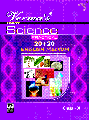 Verma’s Today Science Practical Class X (Question Answer) ,  Author: Team Verma Press , Publisher: VP Verma Press