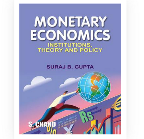 Monetary Economics-Institutions, Theory and Policy| Suraj B Gupta | S Chand