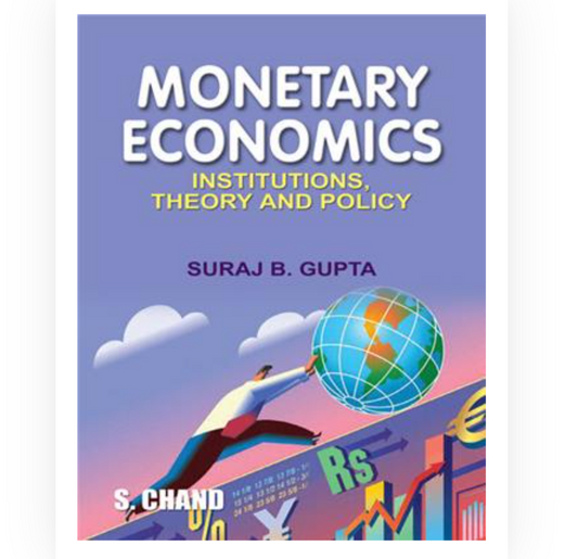Monetary Economics-Institutions, Theory and Policy| Suraj B Gupta | S Chand