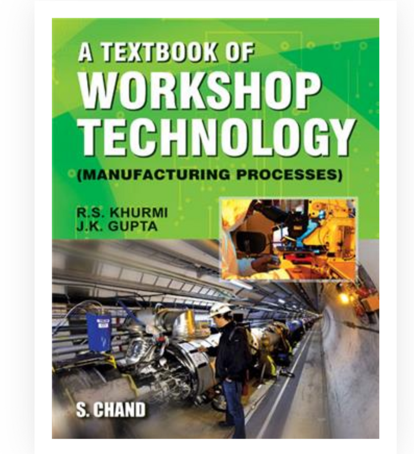 A Textbook of Workshop Technology : Manufacturing Processes| RS Khurmi ...