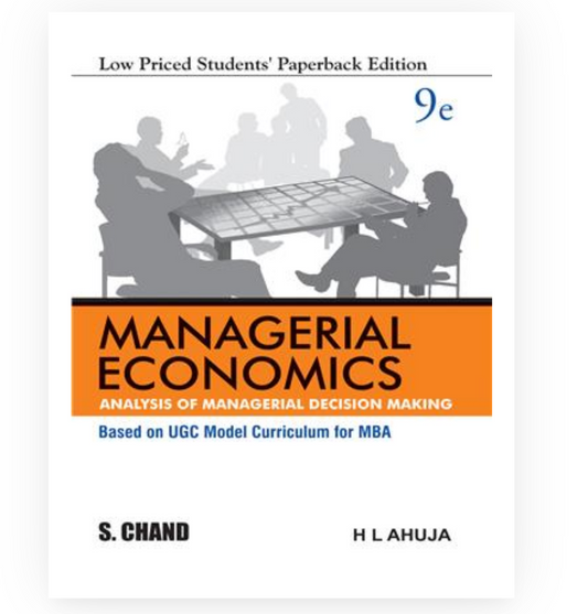 Managerial Economics: Analysis of Managerial Decision Making (LPSPE)| HL Ahuja| S Chand