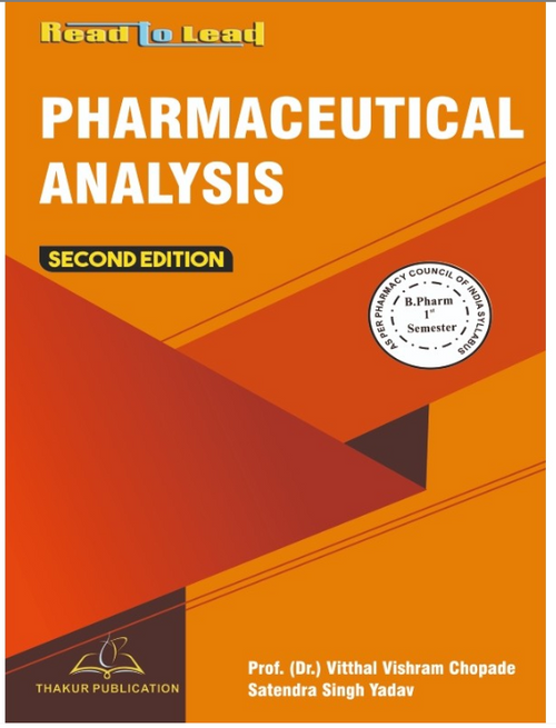 Pharmaceutical Analysis Book B.Pharm 1st Semester,   Authors: Dr. (Prof.) Vitthal Vishram Chopade &amp;&nbsp;Prof. (Dr.) P.M. Patel, THAKUR PUBLICATIONS PVT LTD