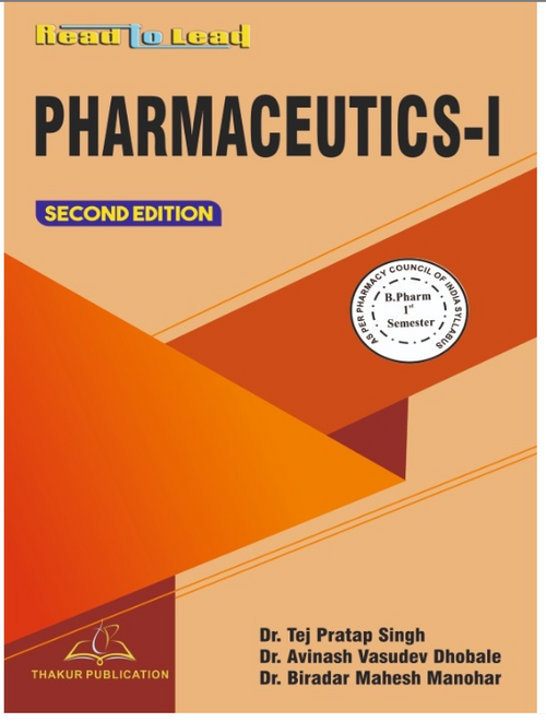 Pharmaceutics-I Book Book B.Pharm 1st Semester, Authors: Dr. Dinesh Kumar Sharma Dr. Shilpa P. Chaudhari &amp; Dr. Santanu Mallik, THAKUR PUBLICATIONS PVT LTD
