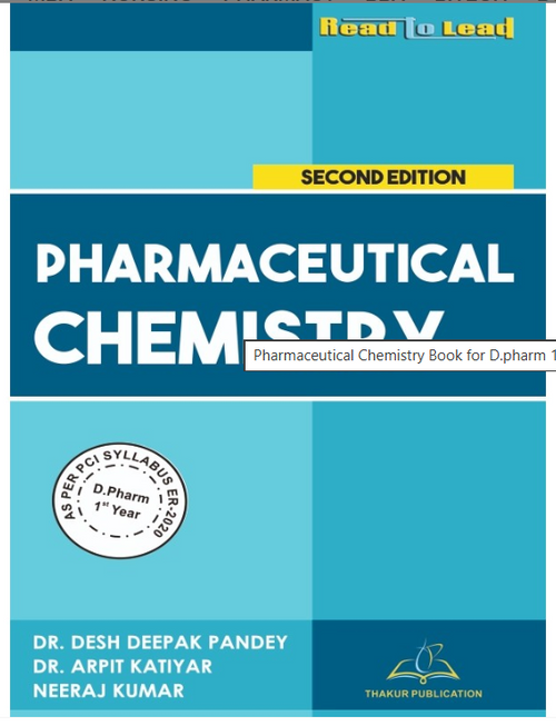 PHARMACEUTICAL CHEMISTRY BOOK D.PHARM 1ST YEAR | COLOURED PAGES, THAKUR PUBLICATIONS PVT LTD,Authors: Dr. Desh Deepak Pandey, Mr. Neeraj Kumar, Dr. Arpit katiyar&nbsp;