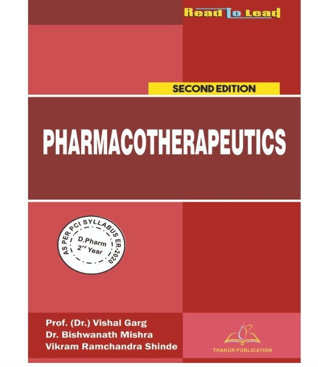 PHARMACOTHERAPEUTICS BOOK D.PHARM 2ND YEAR | COLOURED PAGES – Authors - prof. (Dr.) Vishal Garg, Dr. Bishwanath Mishra, Mr. Vikram Ramchandra Shinde -THAKUR PUBLICATION PVT. LTD.