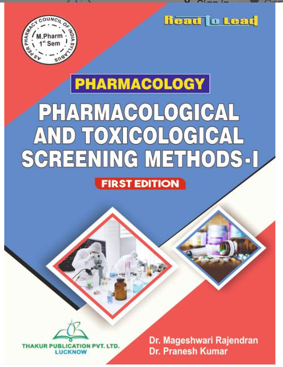 PHARMACOLOGICAL AND TOXICOLOGICAL SCREENING METHODS-I, Authors : Dr. Mageshwari Rajendran, THAKUR PUBLICATIONS PVT LTD