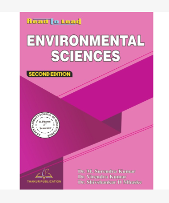 ENVIRONMENTAL SCIENCES B.PHARM 2ND SEMESTER, Dr. M Surendra Kumar &amp; Dr. Virendra Kumar ,Dr. Shivsanker D ,  THAKUR PUBLICATIONS PVT LTD