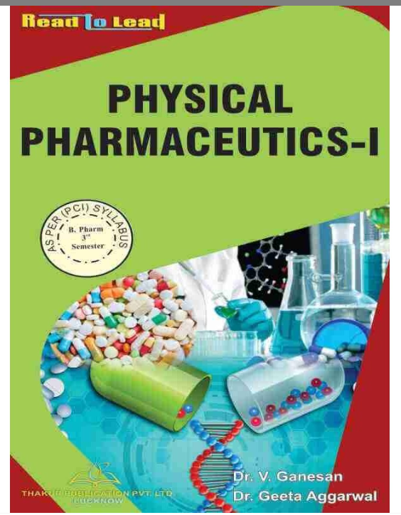 Physical Pharmaceutics-I Book B.Pharm 3rd Sem, Authors: Dr. V. Ganesan &amp; Dr. Geeta Aggarwal, THAKUR PUBLICATIONS PVT LTD
