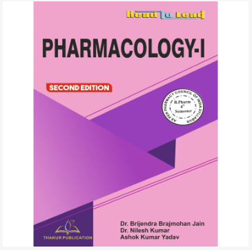 PHARMACOLOGY-I BOOK B.PHARM 4TH SEMESTER, Dr. B.B. Jain, Dr. Nilesh Kumar, Dr. Arabinda Nayak,&nbsp, THAKUR PUBLICATIONS PVT LTD