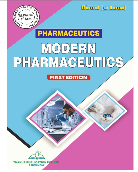 MODERN PHARMACEUTICS | M.PHARM | FIRST SEMESTER, THAKUR PUBLICATIONS PVT LTD