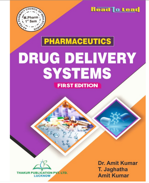 DRUG DELIVERY SYSTEMS | M.PHARM | FIRST SEMESTER,  Authors: Dr. Amit Kumar, T. Jaghatha, Amit kumar , THAKUR PUBLICATIONS PVT LTD
