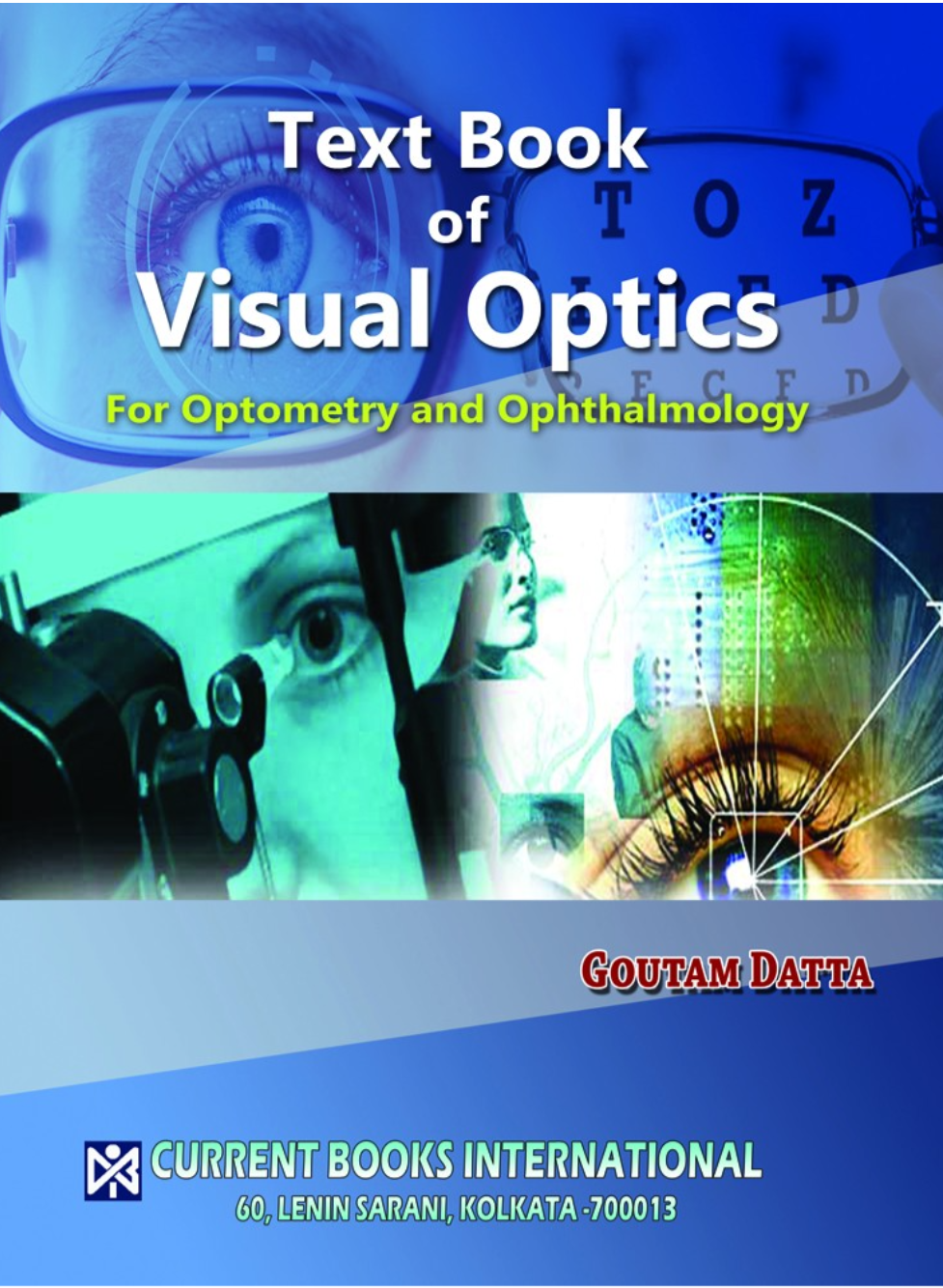 TEXT BOOK of VISUAL OPTICS, Author -Goutam Datta Publisher  Current Books International
