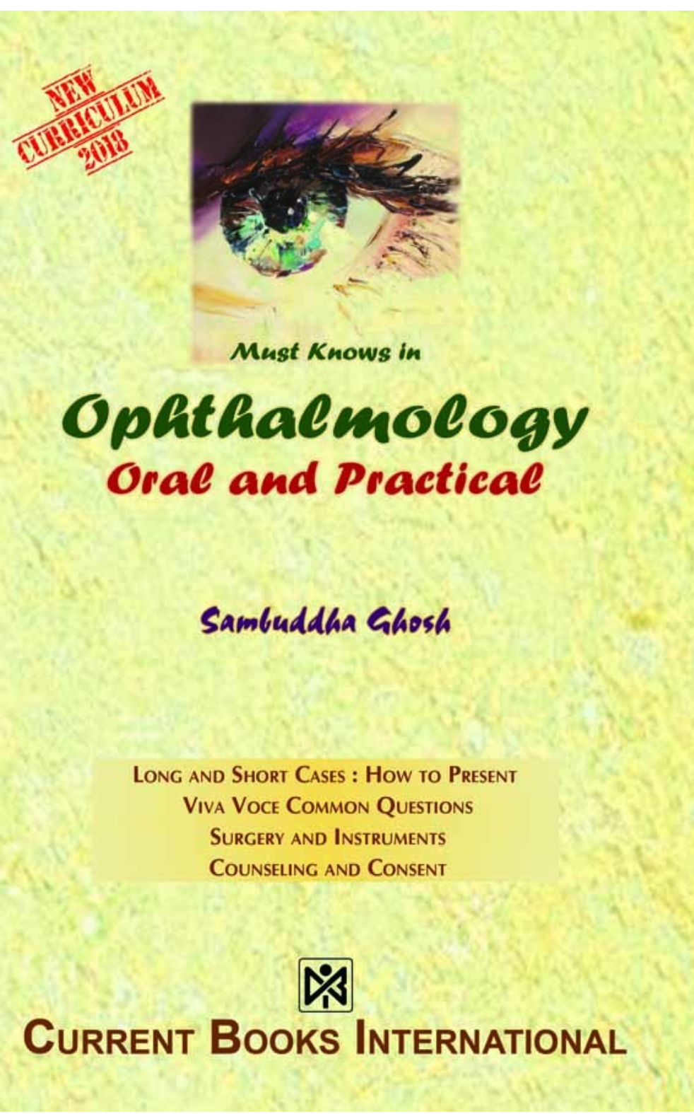 MUST KNOWS in OPHTHALMOLOGY Oral and Practical,Author Sambuddha Ghosh, Publisher  Current Books International