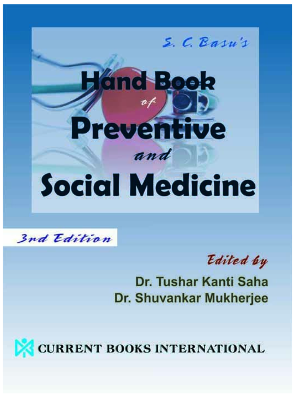 Basu’s HAND BOOK of PREVENTIVE & SOCIAL MEDICINE, Author Tushar Kanti Saha &amp; Shuvankar Mukherjee, Publisher  Current Books International