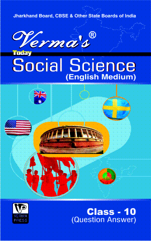 Verma’s Today Social Science Class X (Question Answer) ,  Author: Team Verma Press , Publisher: VP Verma Press