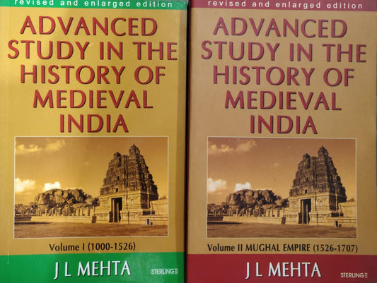 ADVANCED STUDY IN THE HISTORY OF MEDIEVAL INDIA Volume I (1000-1526) and  Volume II MUGHAL EMPIRE (1526-1707) Author: J L MEHTA (2 set )