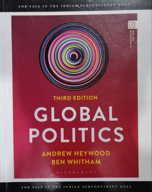 Global Politics - Third Edition Author: Andrew Heywood, Ben Whitham