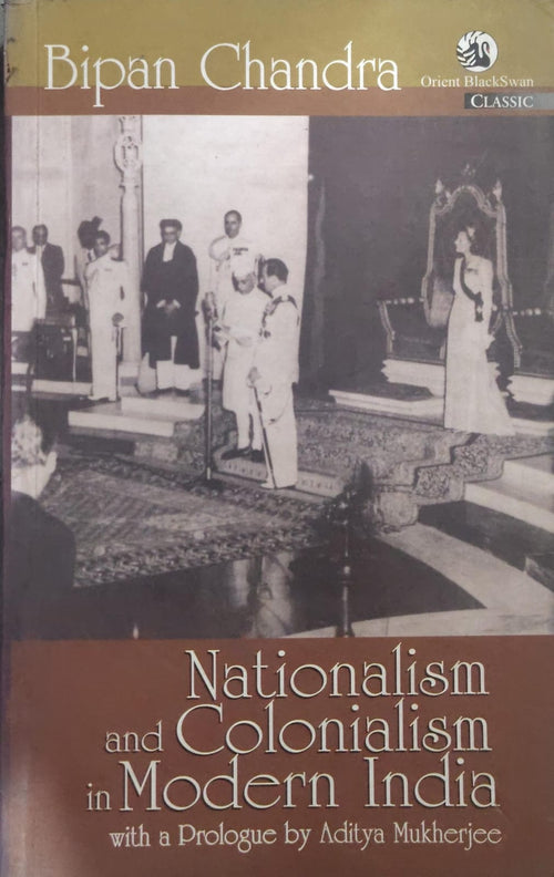 Nationalism and Colonialism in Modern India  Author: Bipan Chandra