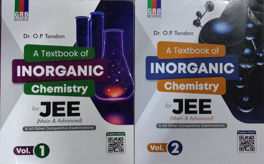 A Textbook of INORGANIC Chemistry for JEE (Main & Advanced) Subtitle: & All Other Competitive Examinations Author: Dr. O.P. Tandon Volume: Vol. 1 and 2 (2 sets )