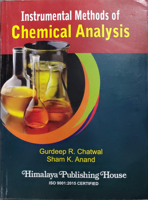 Instrumental Methods of Chemical Analysis Authors: Gurdeep R. Chatwal, Sham K. Anand