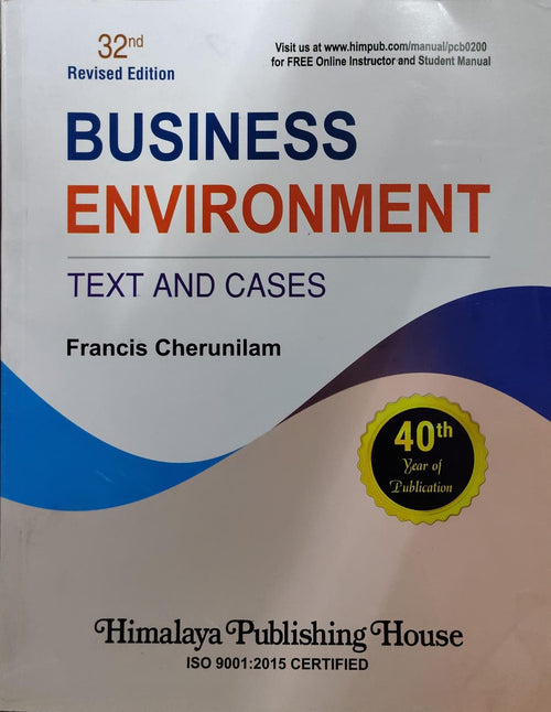 BUSINESS ENVIRONMENT TEXT AND CASES Author: Francis Cherunilam