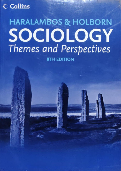 Sociology: Themes and Perspectives 8th Edition - Haralambos & Holborn Author: Michael Haralambos, Martin Holborn