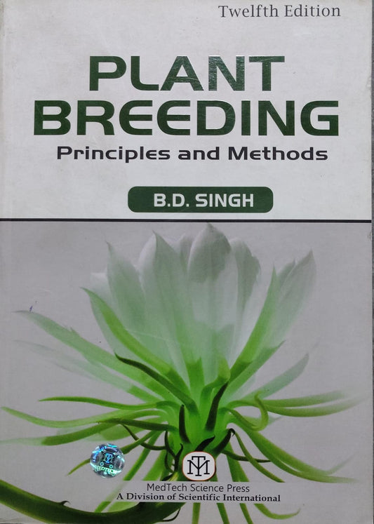 Plant Breeding: Principles and Methods 12th Edition by B.D. Singh Author: B.D. Singh