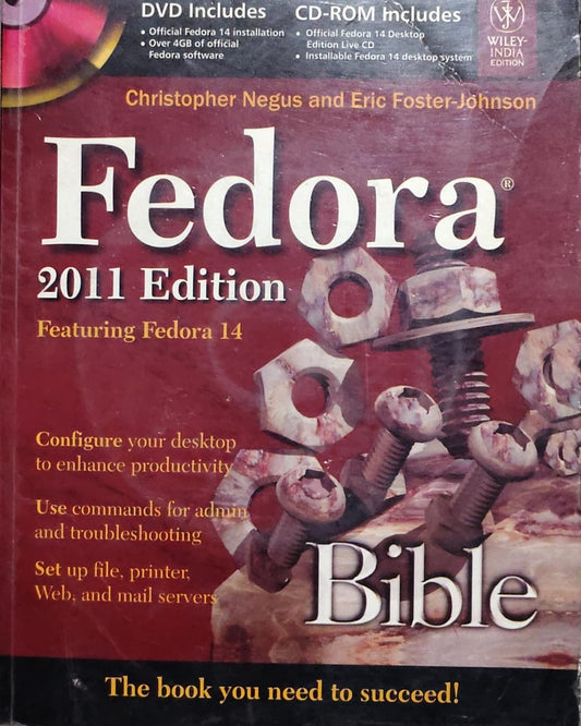 Fedora 2011 Edition Bible - Featuring Fedora 14 with DVD & CD-ROM | Wiley India Author: Christopher Negus, Eric Foster-Johnson