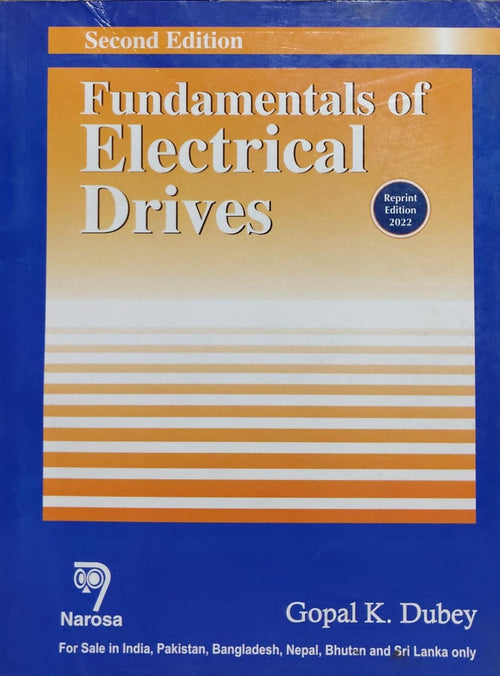 Fundamentals of Electrical Drives 2nd Edition 2022 Reprint - Gopal K. Dubey | Narosa Author: Gopal K. Dubey