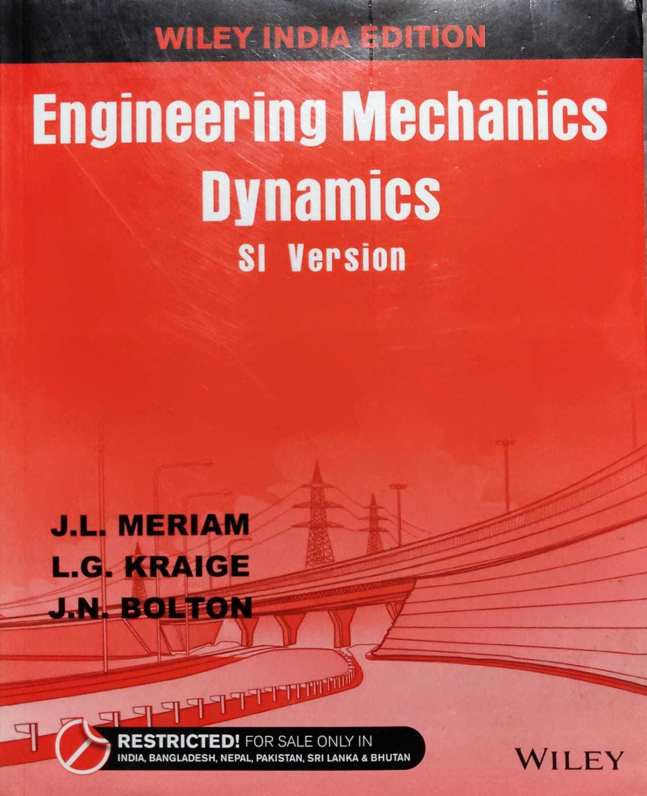 Engineering Mechanics Dynamics SI Version - Meriam, Kraige, Bolton | Wiley India Author: J.L. Meriam, L.G. Kraige, J.N. Bolton