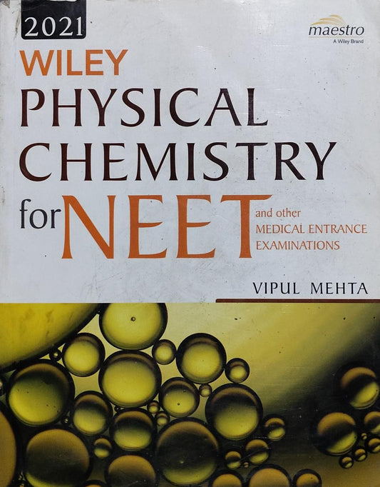 Wiley Physical Chemistry for NEET 2021 - Vipul Mehta | Maestro Wiley Author: Vipul Mehta