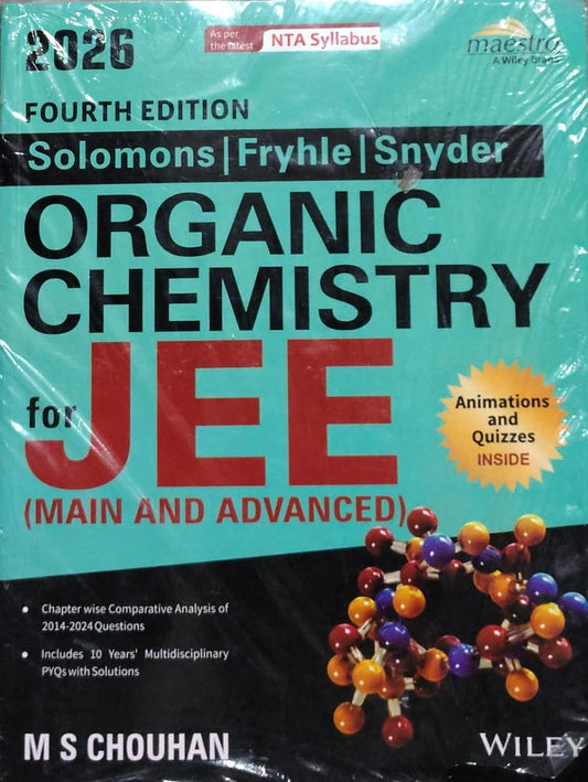 Organic Chemistry for JEE Main & Advanced 2026 4th Edition - Solomons, Fryhle, Snyder | M S Chouhan Author: M S Chouhan | T.W. Graham Solomons, Craig B. Fryhle, Scott A. Snyder
