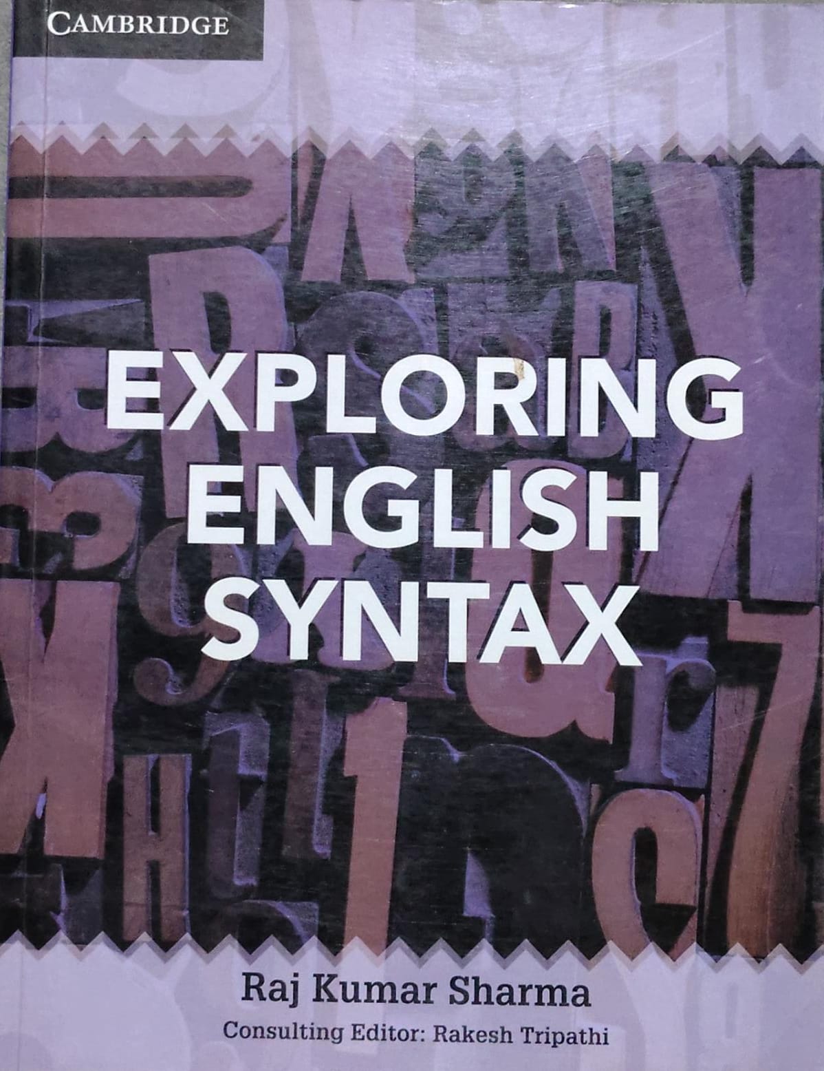 Exploring English Syntax - Raj Kumar Sharma | Cambridge University Press Author: Raj Kumar Sharma | Consulting Editor: Rakesh Tripathi